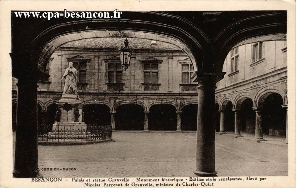 BESANÇON - Palais et statue Granvelle - Monument historique - Edifice style renaissance, élevé par Nicolas Perrenot de Granvelle, ministre de Charles-Quint